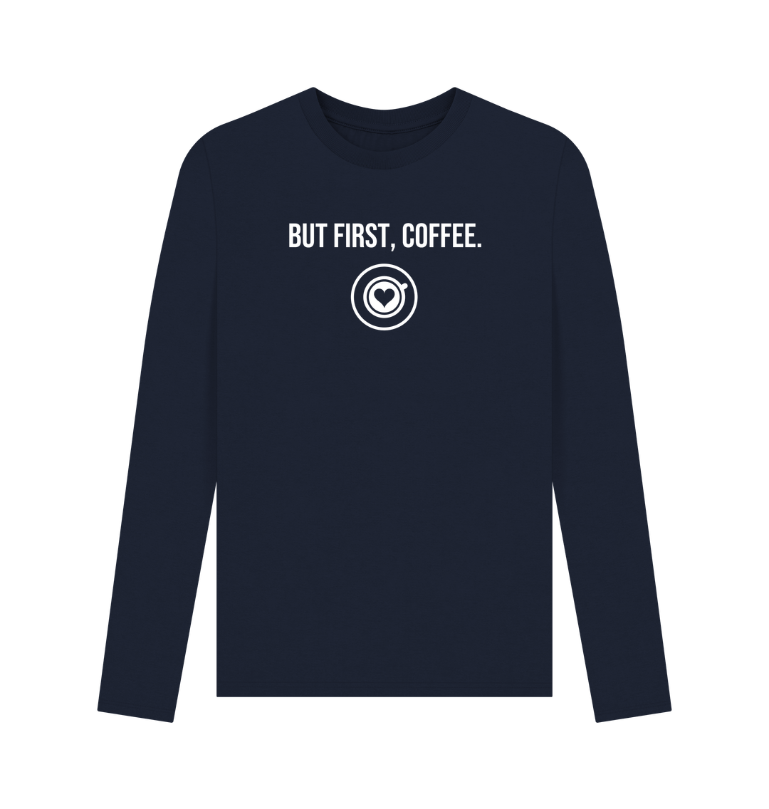 Navy Blue But First, Coffee Quote Long Sleeve Tshirt