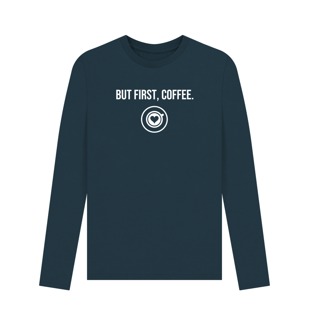 Denim Blue But First, Coffee Quote Long Sleeve Tshirt