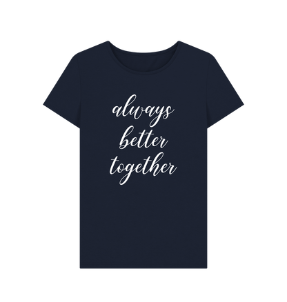 Navy Blue Always Better Together Women's T-shirt