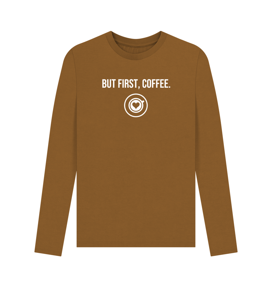 Brown But First, Coffee Quote Long Sleeve Tshirt