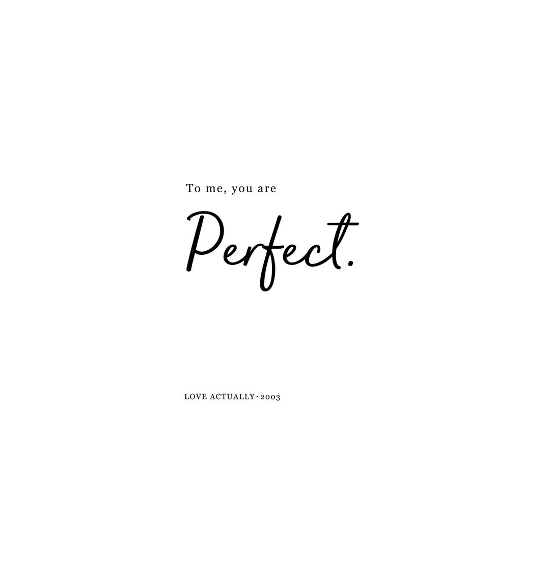 No Frame To Me, You Are Perfect Love Actually Quote Print
