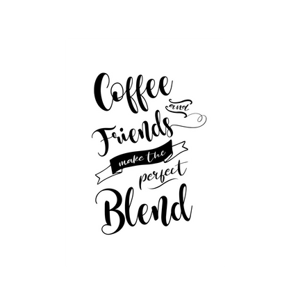 No Frame Coffee And Friendship Quote Print