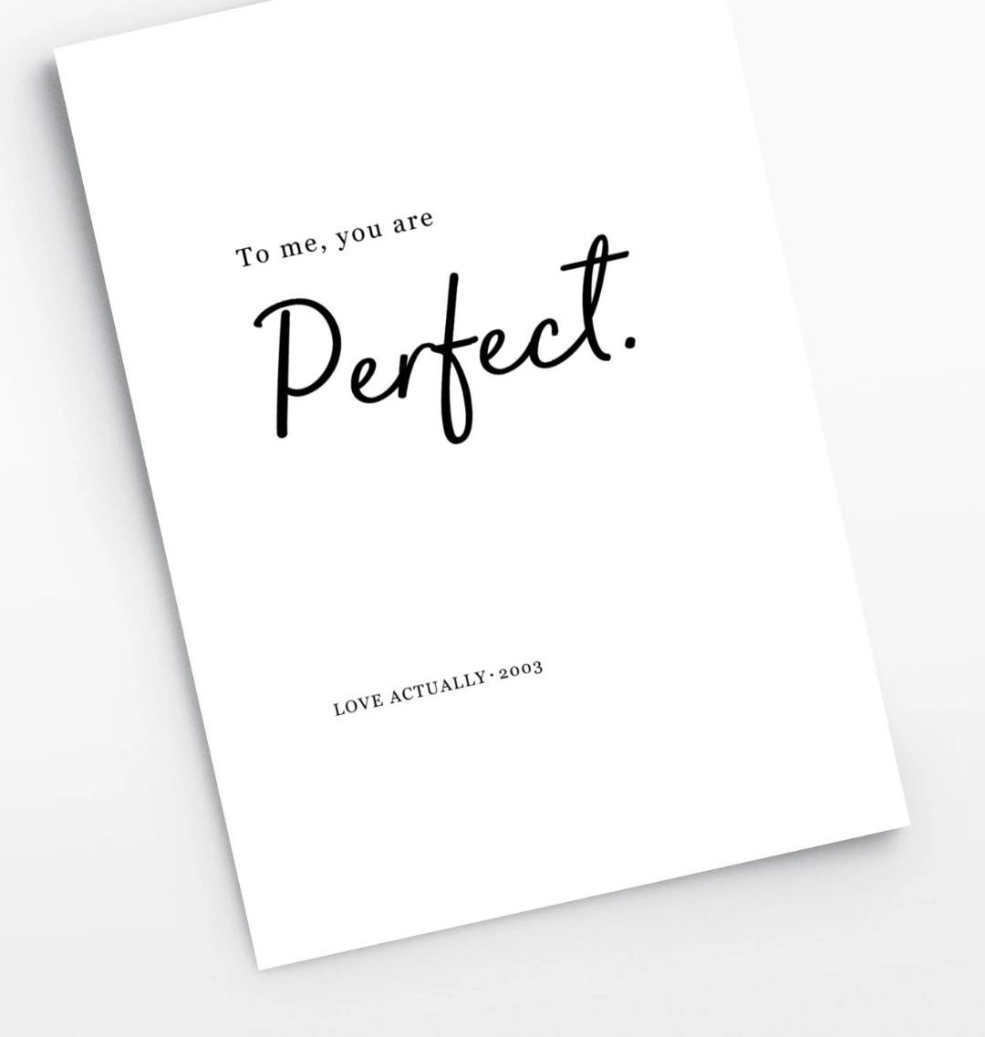 To Me, You Are Perfect Love Actually Quote Print
