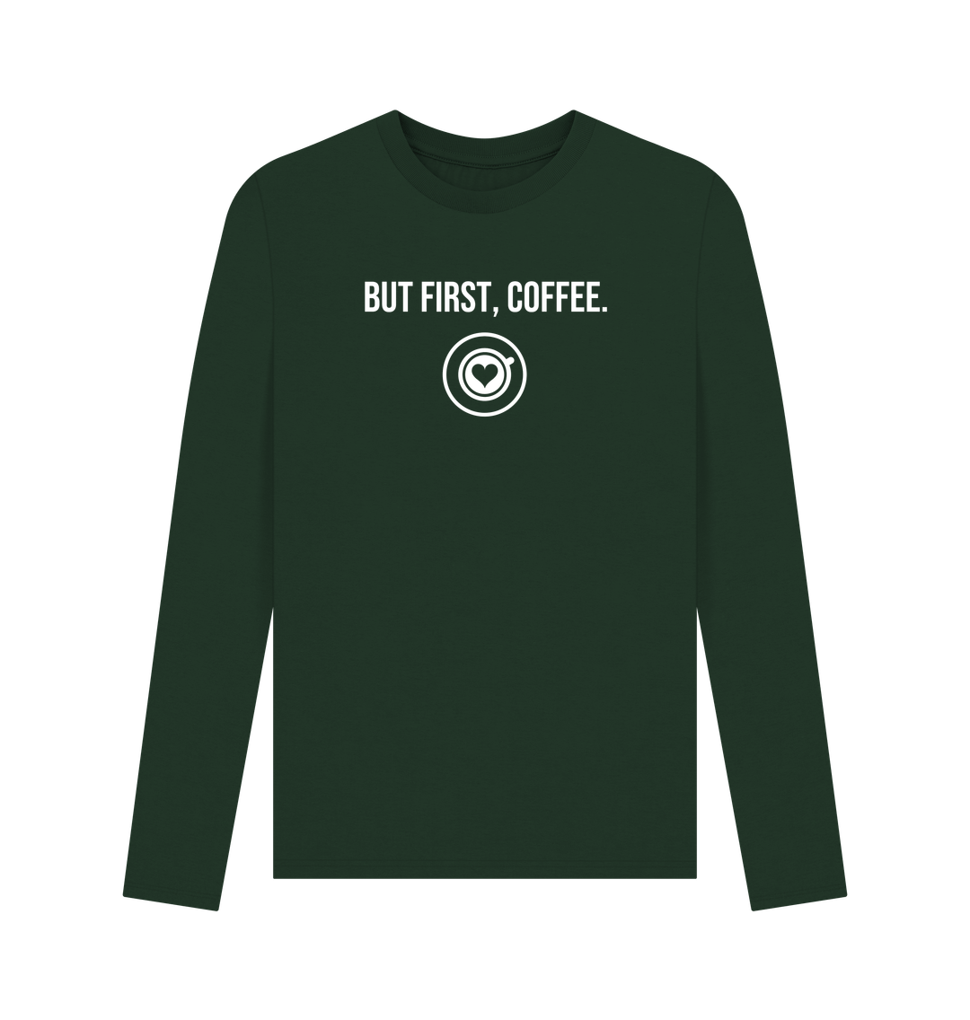 Evergreen But First, Coffee Quote Long Sleeve Tshirt