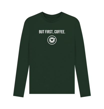 Evergreen But First, Coffee Quote Long Sleeve Tshirt