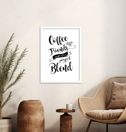 Coffee And Friendship Quote Print
