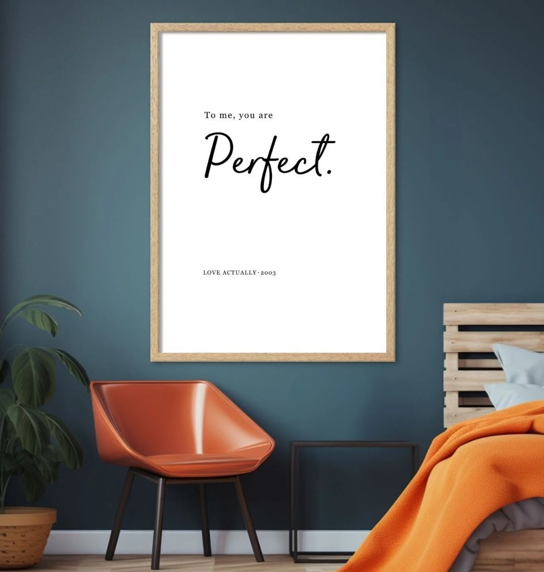 To Me, You Are Perfect Love Actually Quote Print