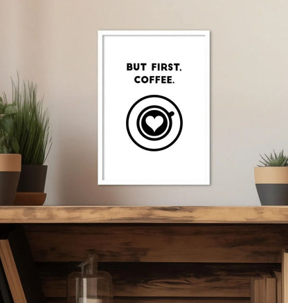 But First, Coffee Quote Print