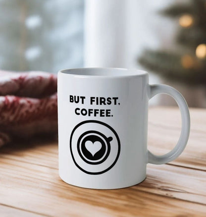 But First, Coffee Quote Mug