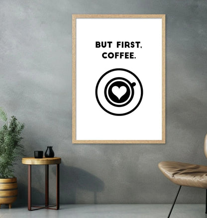 But First, Coffee Quote Print